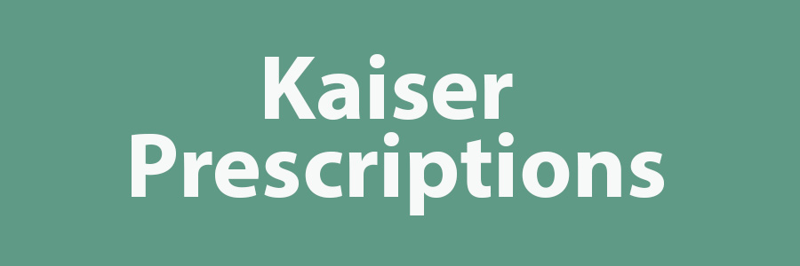 Kaiser Prescriptions.jpg